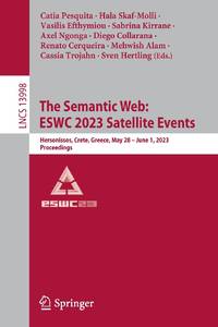 The Semantic Web: ESWC 2023 Satellite Events : Hersonissos, Crete, Greece, May 28 - June 1, 2023,...