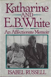 image of Katharine and E.B. White: An Affectionate Memoir
