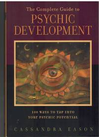 cover of THE COMPLETE GUIDE TO PSYCHIC DEVELOPMENT 100 Ways to Tap Into Your Psychic Potential