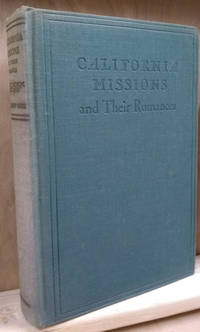 California Missions and Their Romances by Older, Mrs. Fremont - 1938