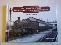 Lost Lines: Aberystwyth to Carmarthen