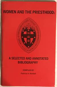 Women And The Priesthood by Patricia A Kendall - January 1st, 1976