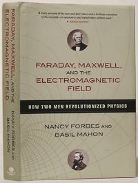 image of Faraday, Maxwell, and the Electromagnetic Field: How Two Men Revolutionized Physics