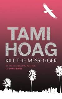 Kill the Messenger by Hoag, Tami