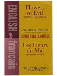 Flowers of Evil and Other Works / Les Fleurs du Mal et Oeuvres Choisies (A Dual-Language Book)