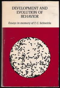 DEVELOPMENT AND EVOLUTION OF BEHAVIOR Essays in Memory of T. C. Schneirla