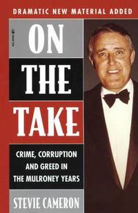 cover of On The Take : Crime, Corruption And Greed In The Mulroney Years