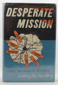Desperate Mission: Joel Brand's Story by Alex Weissberg - First Edition - 1958 - from Hideaway Books (SKU: HCK1457)