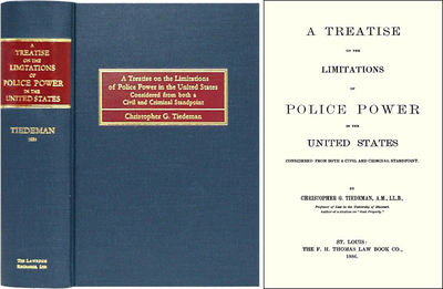 A Treatise on the Limitations of Police Power in the United States..