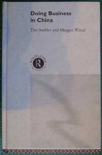 Doing Business in China by Tim Ambler & Morgen Witzel - 2000