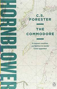 The Commodore: Celebrating the 250th Birthday of Horatio Hornblower: 8 (A Horatio Hornblower Tale...
