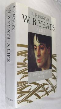 W.B. Yeats: A Life I: The Apprentice Mage, 1865-1914 by Foster, R. F.  ( SIGNED ) - 1997