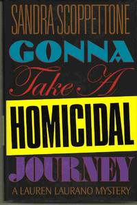 GONNA TAKE A HOMICIDAL JOURNEY by Scoppettone, Sandra - 1998