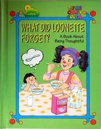 What Did Loonette Forget: A Book About Thoughtfulness by Jackson, Gavin - 1996