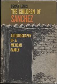 The Children of Sanchez:  Autobiography of a Mexican Family