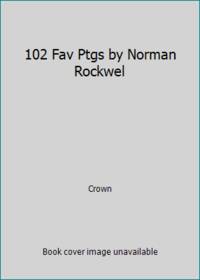 102 Fav Ptgs by Norman Rockwel