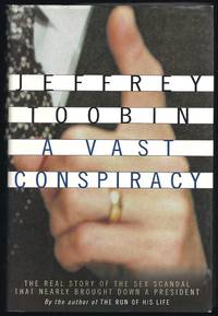 image of A Vast Conspiracy: The Real Story Of The Sex Scandal That Nearly Brought Down A President