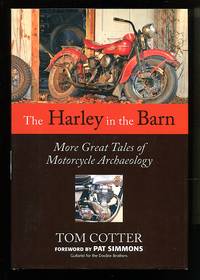 The Harley in the Barn: More Great Tales of Motorcycles Archaeology