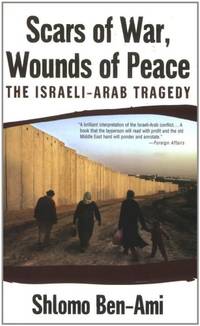 Scars of War, Wounds of Peace: The Israeli-Arab Tragedy
