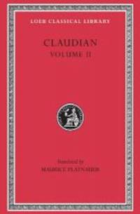 Claudian: Volume II (Loeb Classical Library No. 136) by Claudian - 2009-09-07