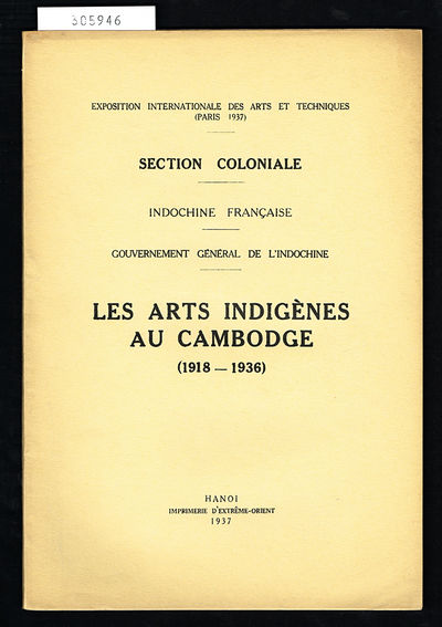 Les Arts Indigènes au Cambodge (1918-1936).