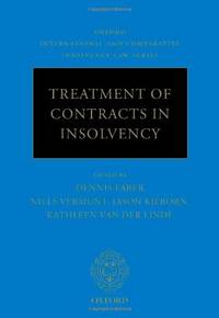 Treatment of Contracts in Insolvency (Oxford International and Comparative Insolvency Law) by Faber, Dennis, Vermunt, Niels, Kilborn, Jason, van der Linde - 12/24/2013