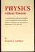 Physics Without Einstein