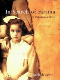 In Search of Fatima: A Palestinian Story by Karmi, Ghada