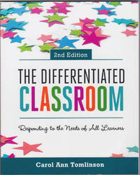 The Differentiated Classroom: Responding to the Needs of All Learners, Second Edition