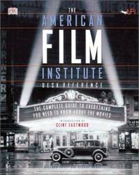 American Film Institute Desk Reference : Complete Guide to Everything You Need to Know about the...