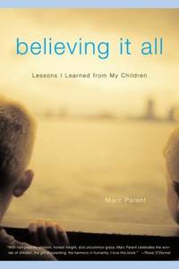 Believing It All : Lessons I Learned from My Children