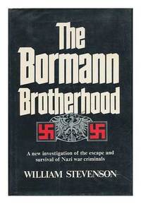 The Bormann Brotherhood by Stevenson, William (1925-)