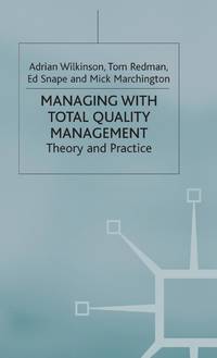 Managing with Total Quality Management : Theory and Practice