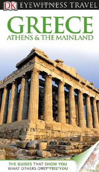 DK Eyewitness Travel Guide: Greece, Athens & the Mainland
