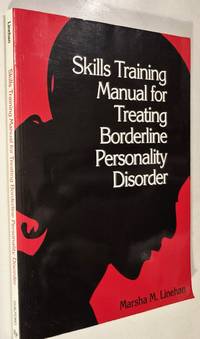 Skills Training Manual for Treating Borderline Personality Disorder