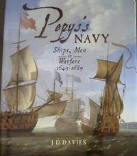 Pepy's Navy: The Ships, Men and Warfare, 1649-1689