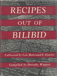 Recipes Out of Bilibid by Fowler, H.C.; compiled and tested by Dorothy Wagner - 1946