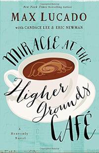 Miracle at the Higher Grounds Cafe