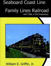 Seaboard Coast Line Family Lines Railroad 1967-1986: A Csx Predecessor