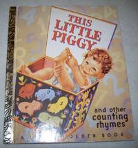 This Little Piggy and Other Counting Rhymes: A Little Golden Book 50th Anniversary Edition by Phyllis Fraser - 1992