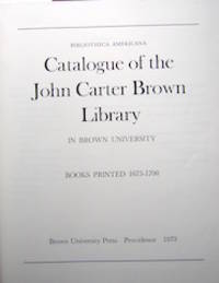 Bibliotheca Americana. Catalogue of the John Carter Brown Library in Brown University. Books Printed 1675-1700. by John Carter Brown Library.  Morley, William F. E., Samuel J. Hough, Donald L. Farren, Ilse E. Kramer, compilers - 1973