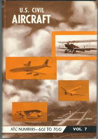 U.S. Civil Aircraft, Vol. 7 (ATC 601 - ATC 700)