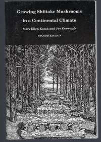 Growing Shiitake Mushrooms in a Continental Climate by Joe Mary Ellen; Krawczyk - Paperback - 1999 - from Turn-The-Page Books (SKU: 066354)
