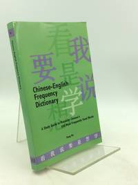 CHINESE-ENGLISH FREQUENCY DICTIONARY: Study Guide to Mandarin Chinese's 500 Most Frequently...