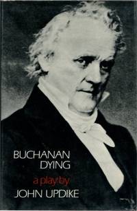 BUCHANAN DYING: A Play