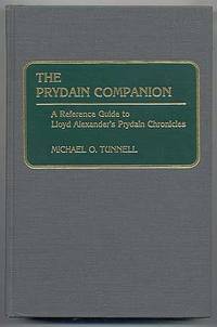 The Prydain Companion: A Reference Guide to Lloyd Alexander&#039;s Prydain Chronicles. Foreword by Lloyd Alexander by TUNNELL, Michael O - 1989