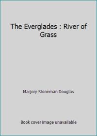 The Everglades : River of Grass