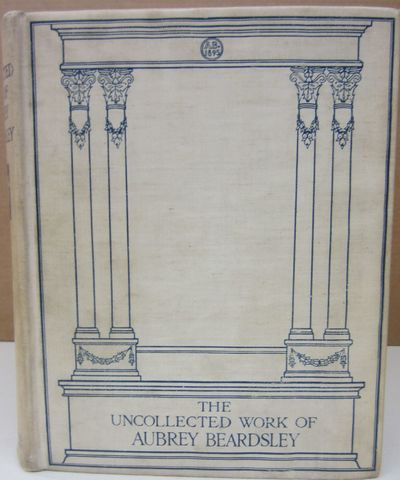 書 THE UNCOLLECTED WORK OF AUBREY BEARDSLEY The Uncollected Work of Aubrey Beardsley by Beardsley