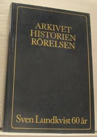 Arkivet, historien, rörelsen. Sven Lundkvist 60…