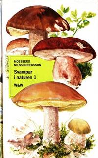 Svampar i naturen 1. Del 1: Säcksvampar,…